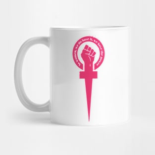 'As Women We Do Have It We Have The Power' Shirt Mug